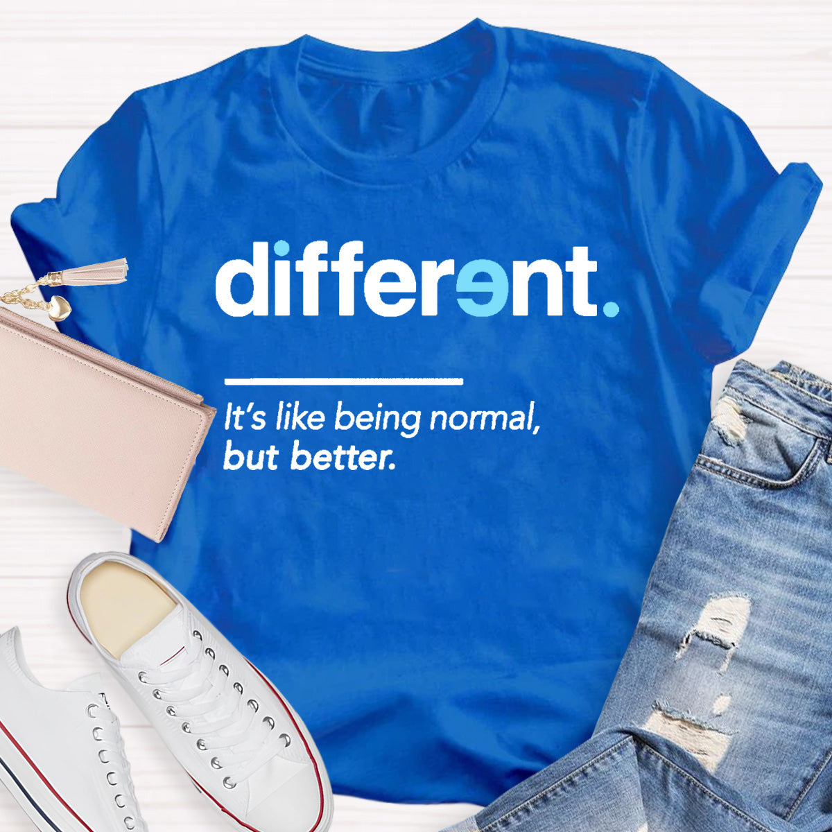 Different It's Like Being Normal But Better Teacher T-Shirt