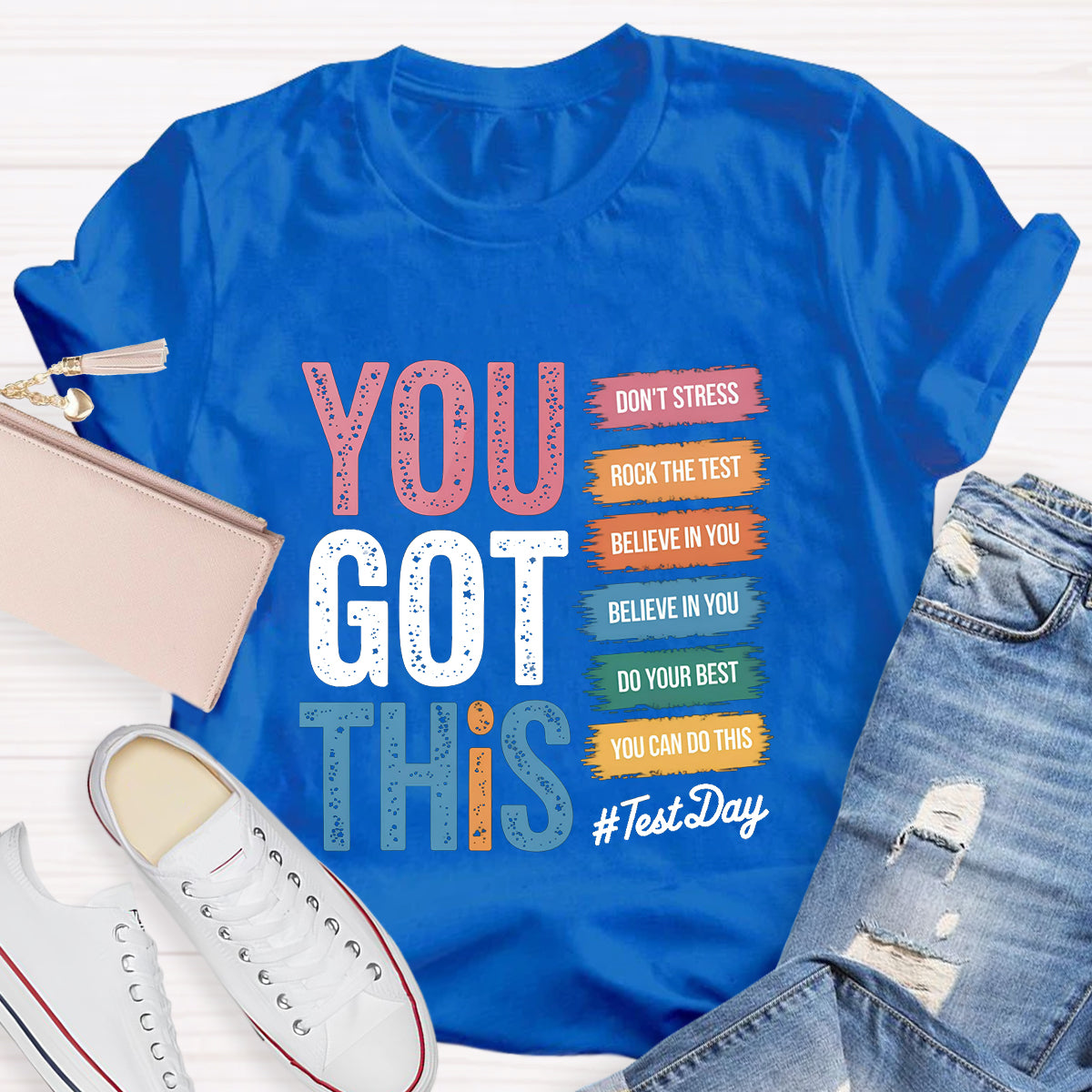 You Got This Test Day Teacher T-Shirt