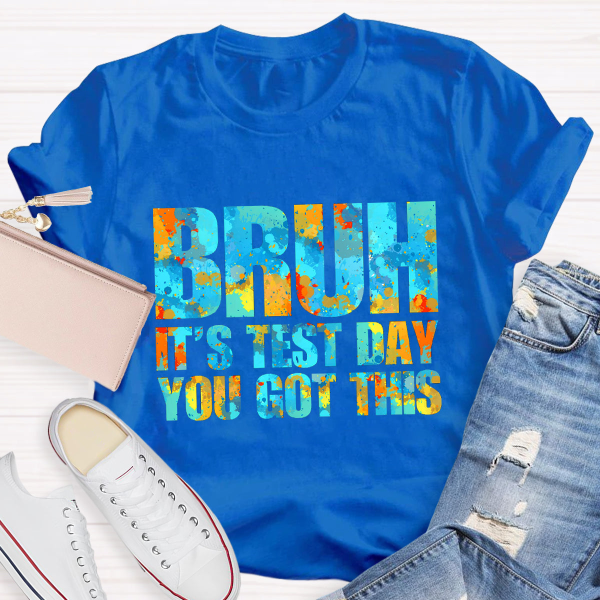 Brun It's Test Day You Can Got This Teacher T-Shirt