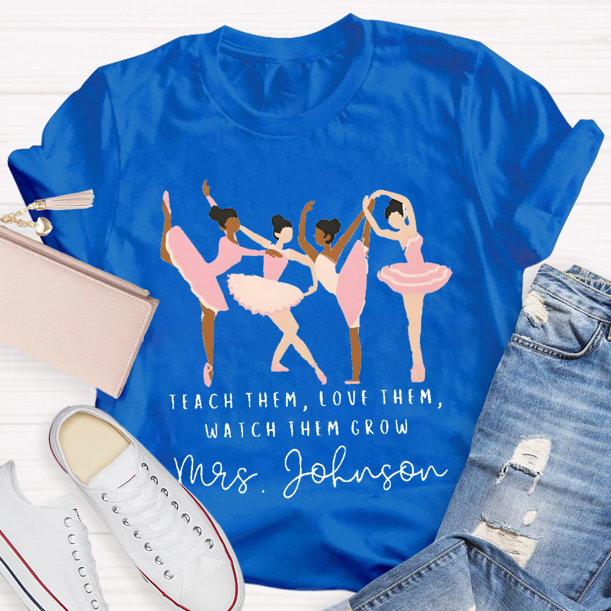 Personalized Dance Teacher Name Teach Them Love Them T-Shirt