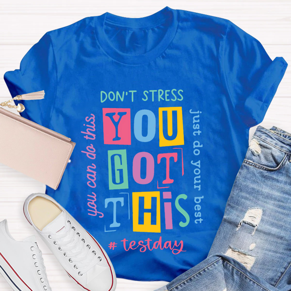 Don't Street Do Just Do Your Best Teacher T-Shirt