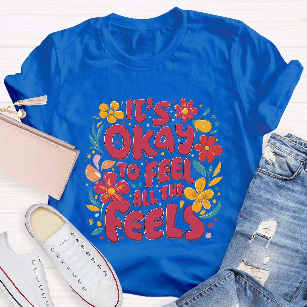 Floral It's Okay To Feel All The Feels T-Shirt