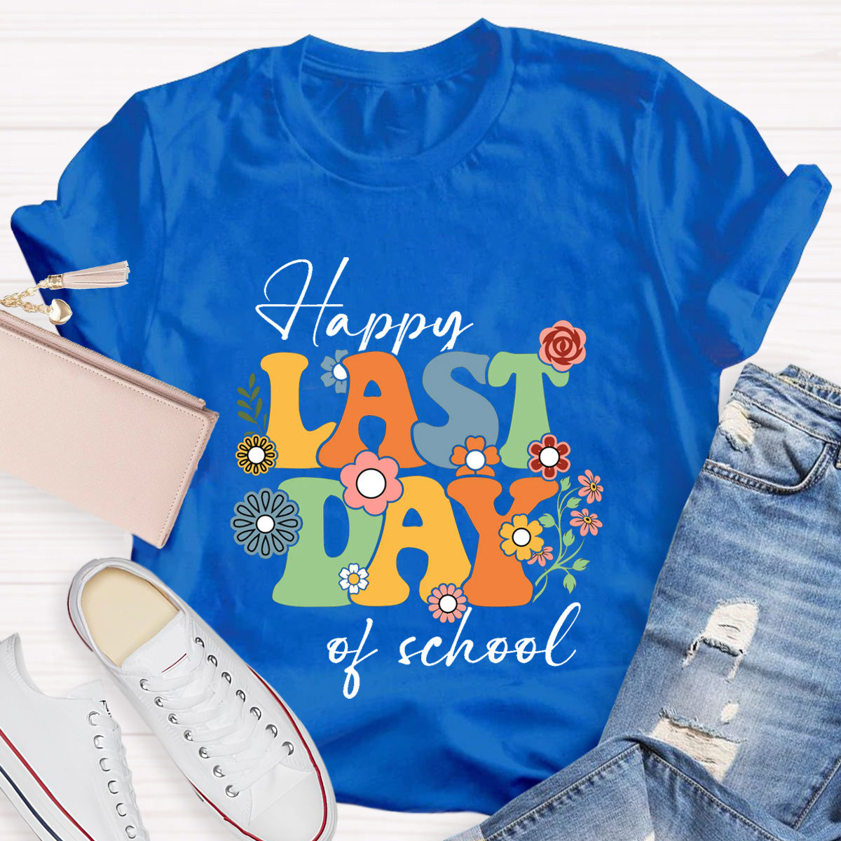 Happy Last day Of School Flowers Teacher T-Shirt