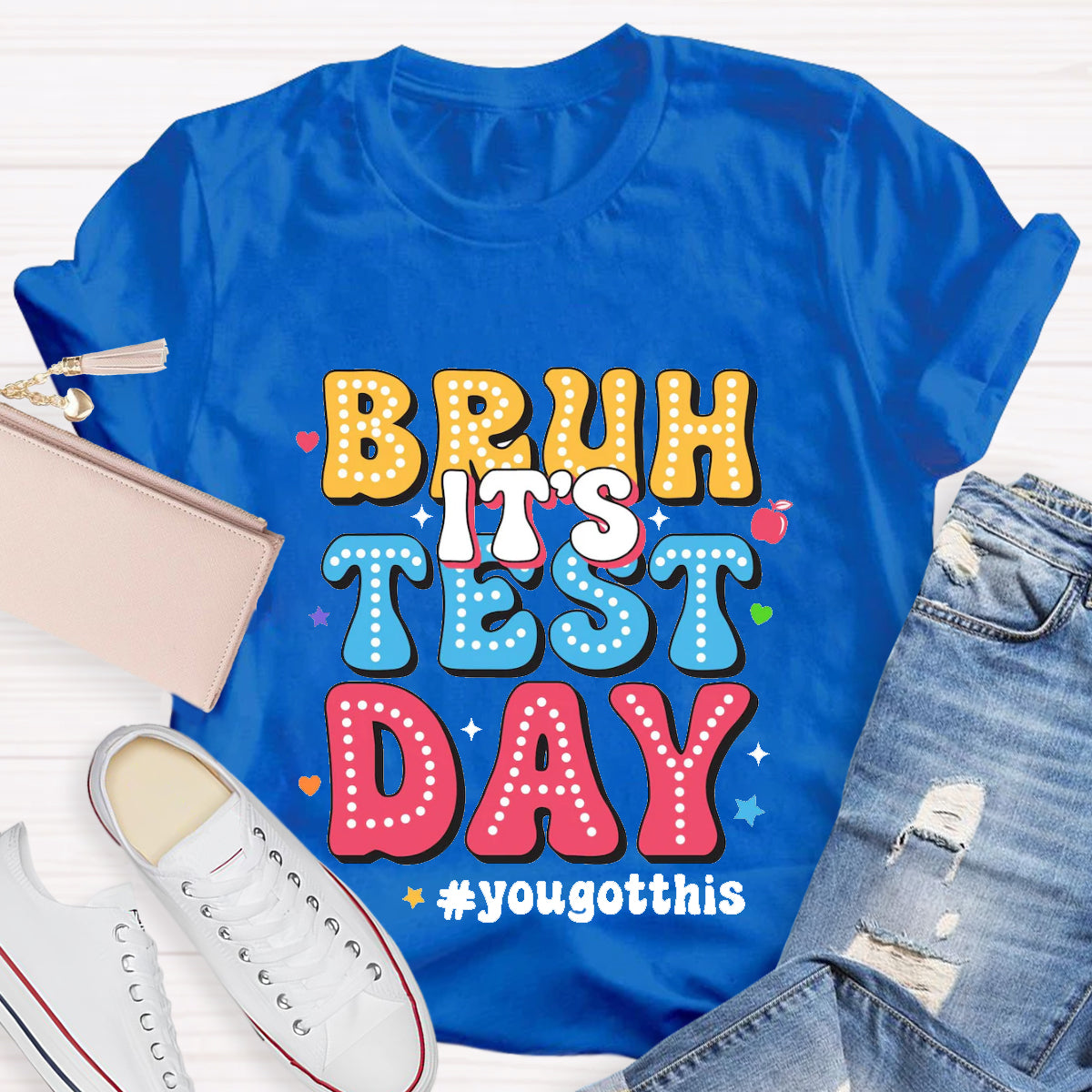 Bruh It's Test Day Teacher T-Shirt