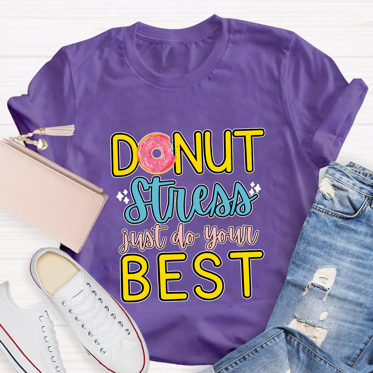 Donut Stress Just Do Your Best T-Shirt