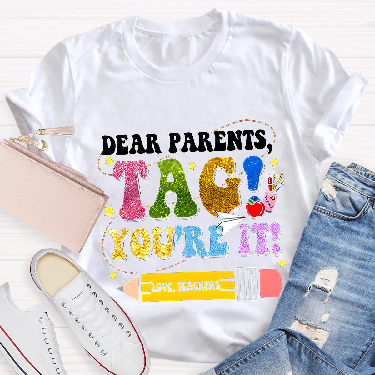 Dear Parents Tag You Are In It Teacher T-Shirt