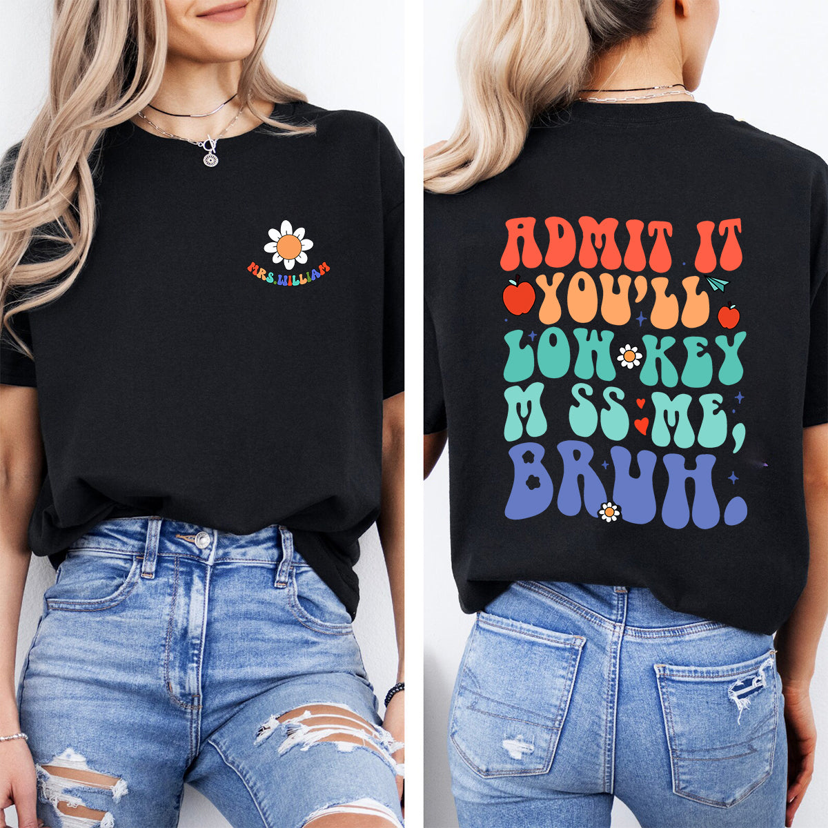 Personalized Name Admit It You'll Low-Key Miss Me Bruh Letters Double Printed T-shirt