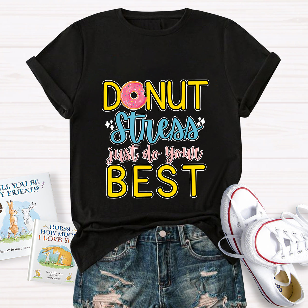 Donut Stress Just Do Your Best T-Shirt