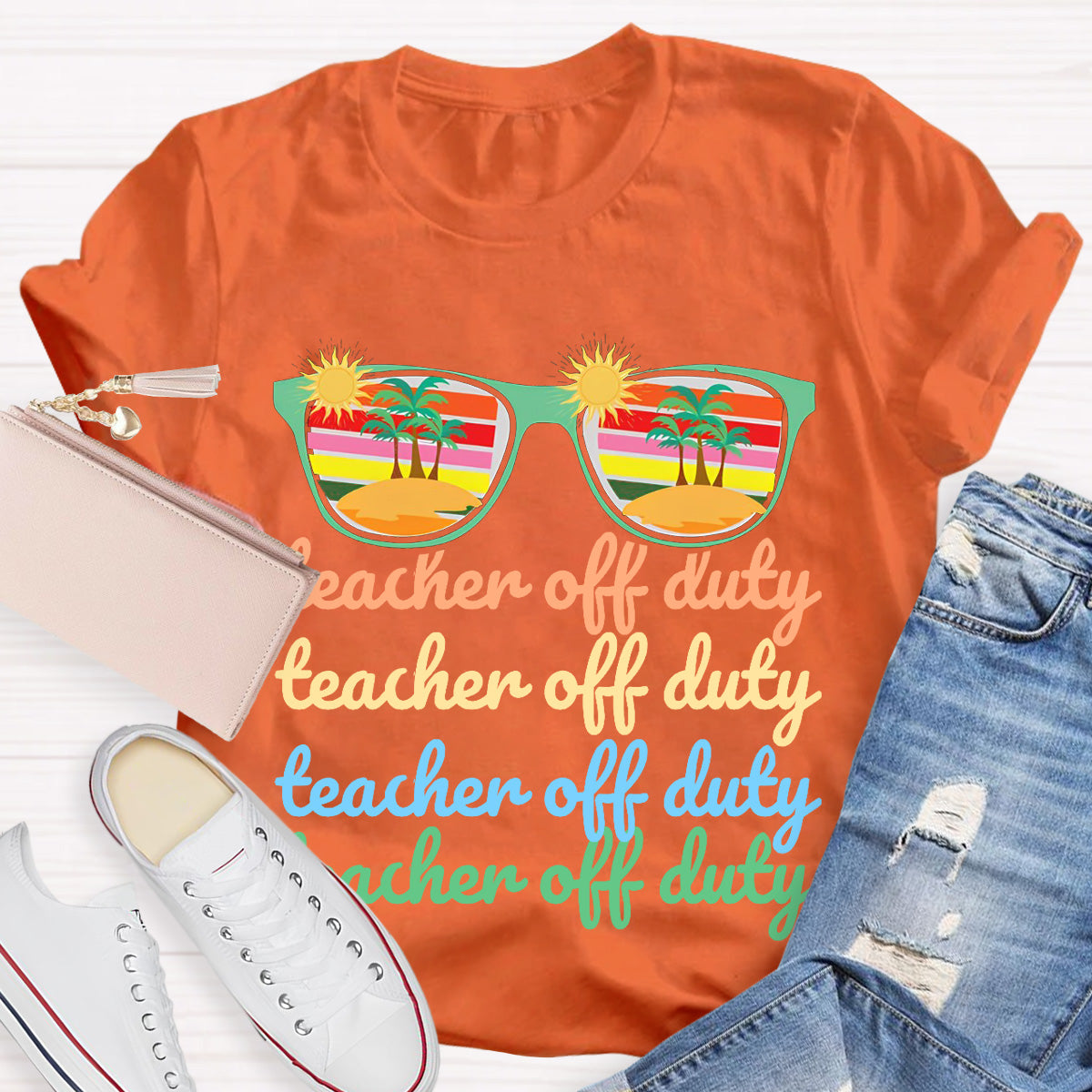 Teacher Off Duty Sunny Teacher T-Shirt