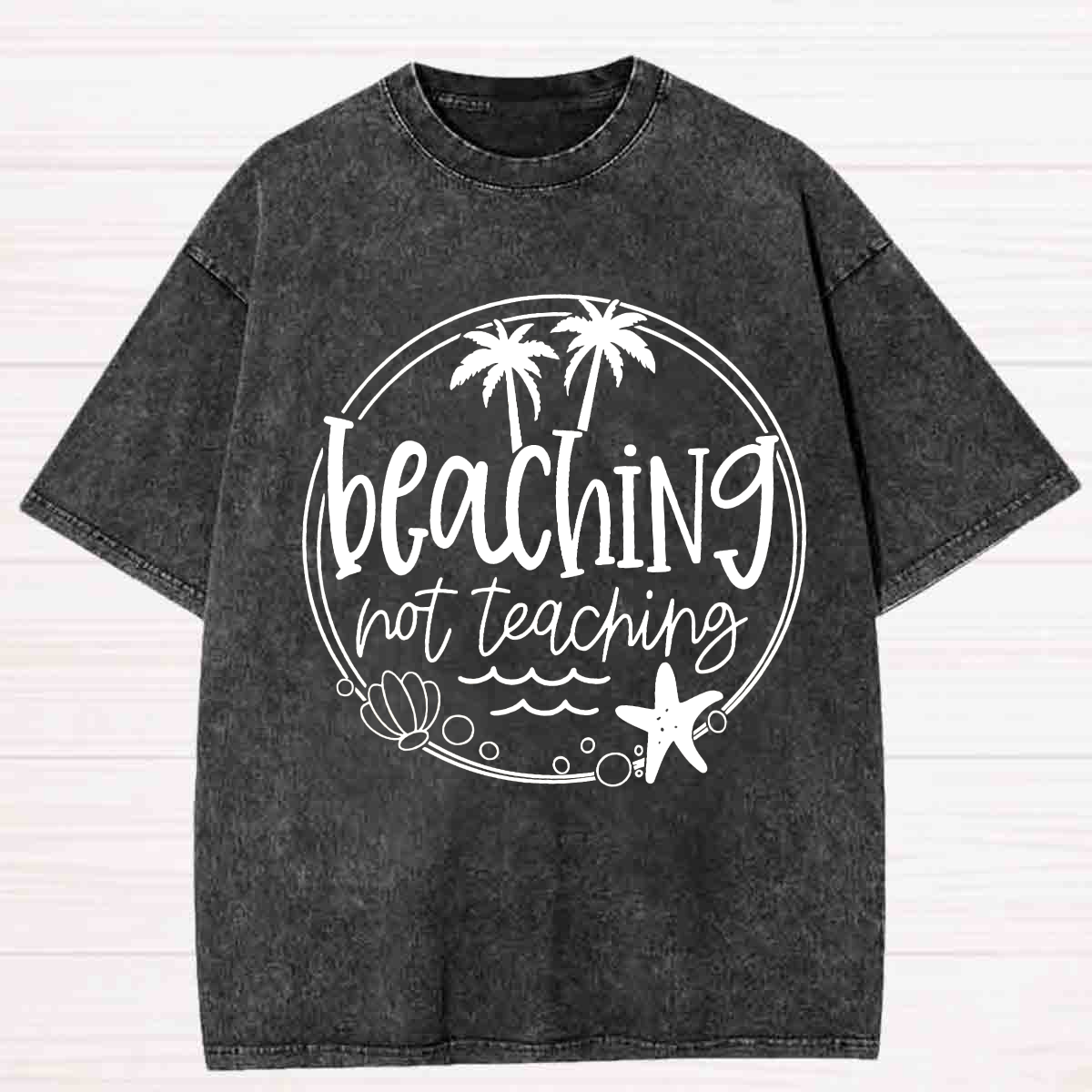 Beaching Not Teaching Washed T-Shirt