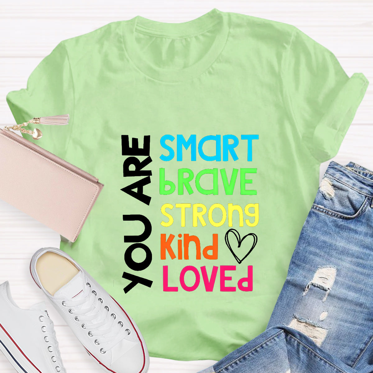 You Are Smart Brave Strong Kind Loved Teacher T-Shirt