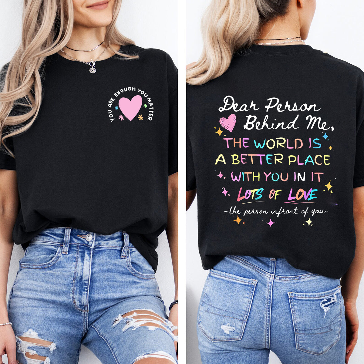 You Are Enough You Matter Dear Person Behind Me Double Printed T-shirt