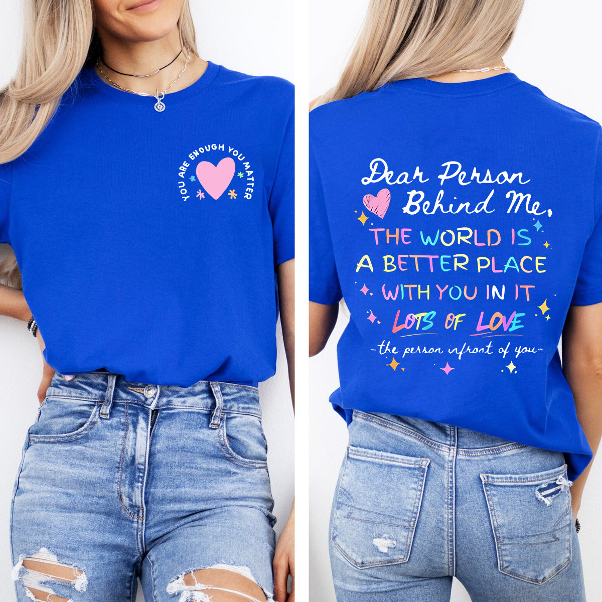 You Are Enough You Matter Dear Person Behind Me Double Printed T-shirt