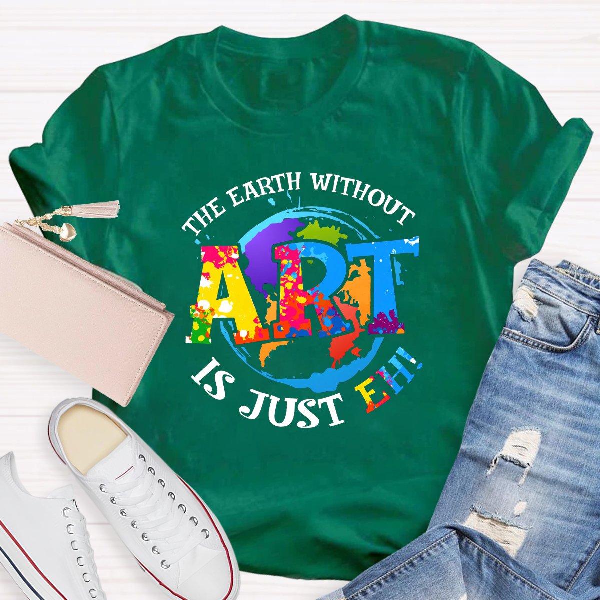 The Earth Without Art Is Just Eh Teacher Graphic Tee Shirt