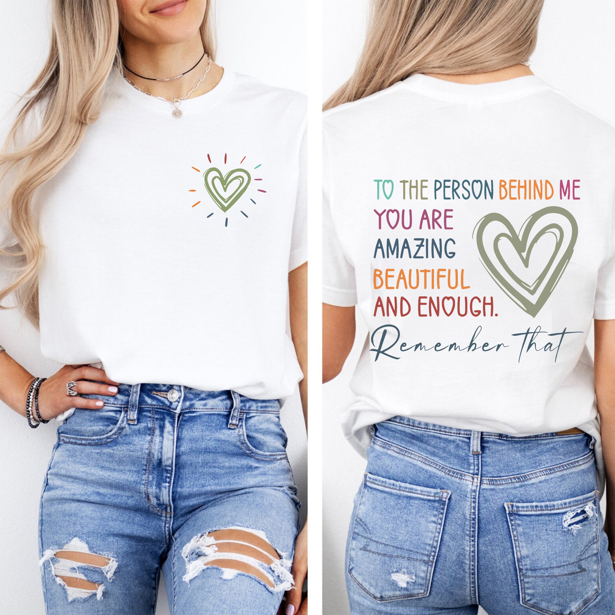 To The Person Behind Me You Are Amazing Beautiful And Enough Double Printed T-shirt