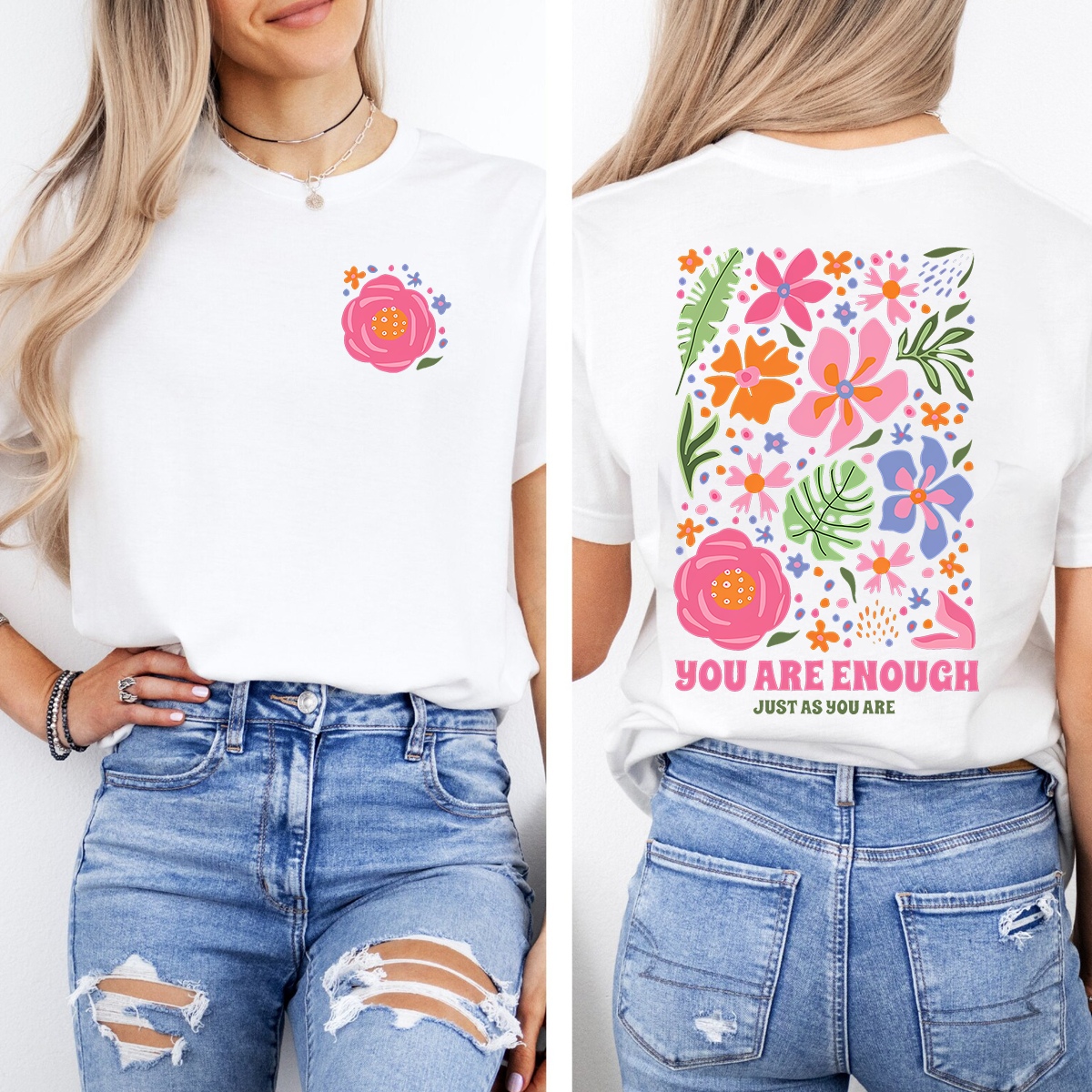 You Are Enough Just As You Are Flower Double Printed T-shirt
