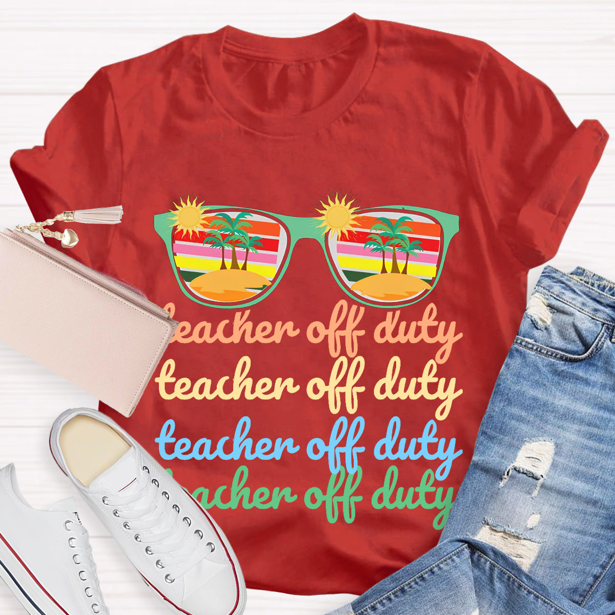Teacher Off Duty Sunny Teacher T-Shirt