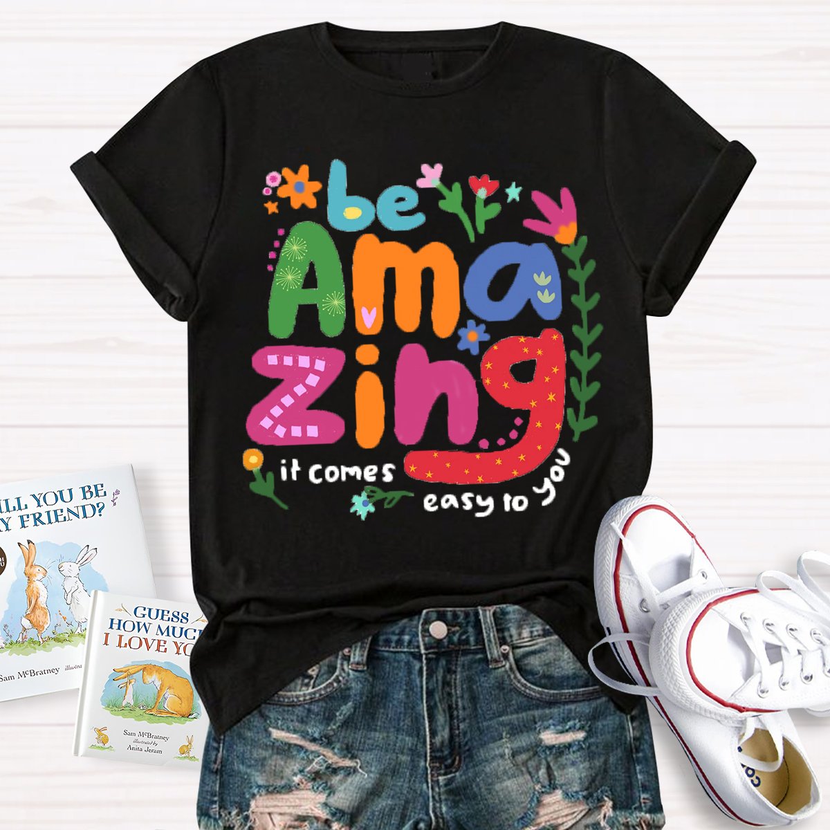 Be Amazing: It Comes Easy to You T-Shirt