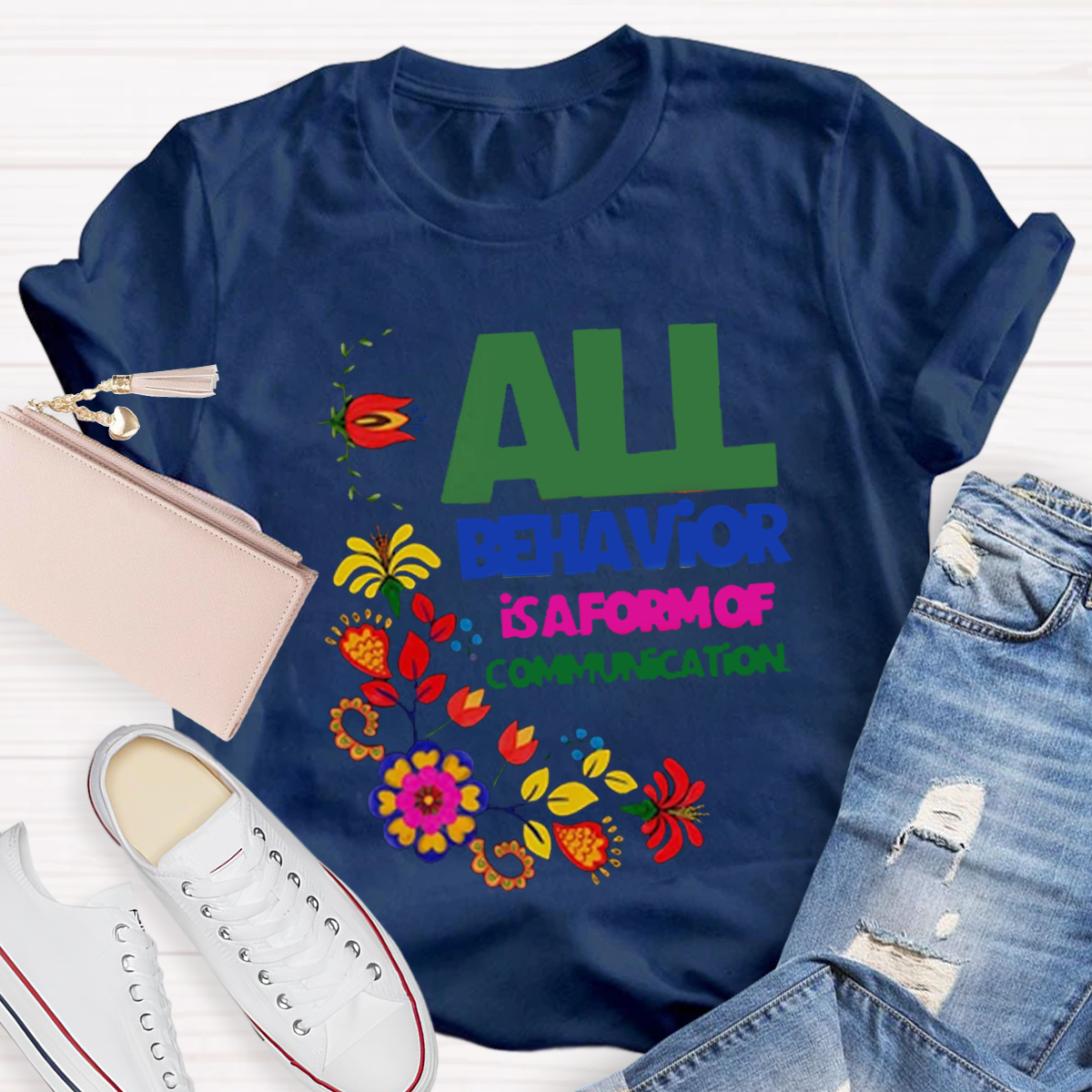 All Behavior Is A Form Of Communication T-Shirt