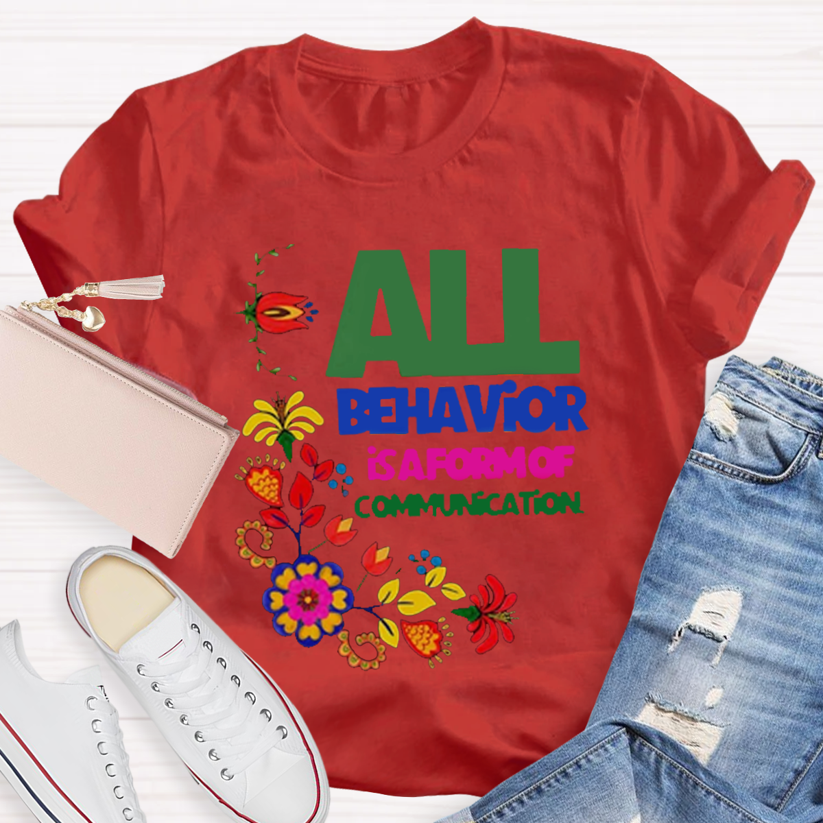 All Behavior Is A Form Of Communication T-Shirt