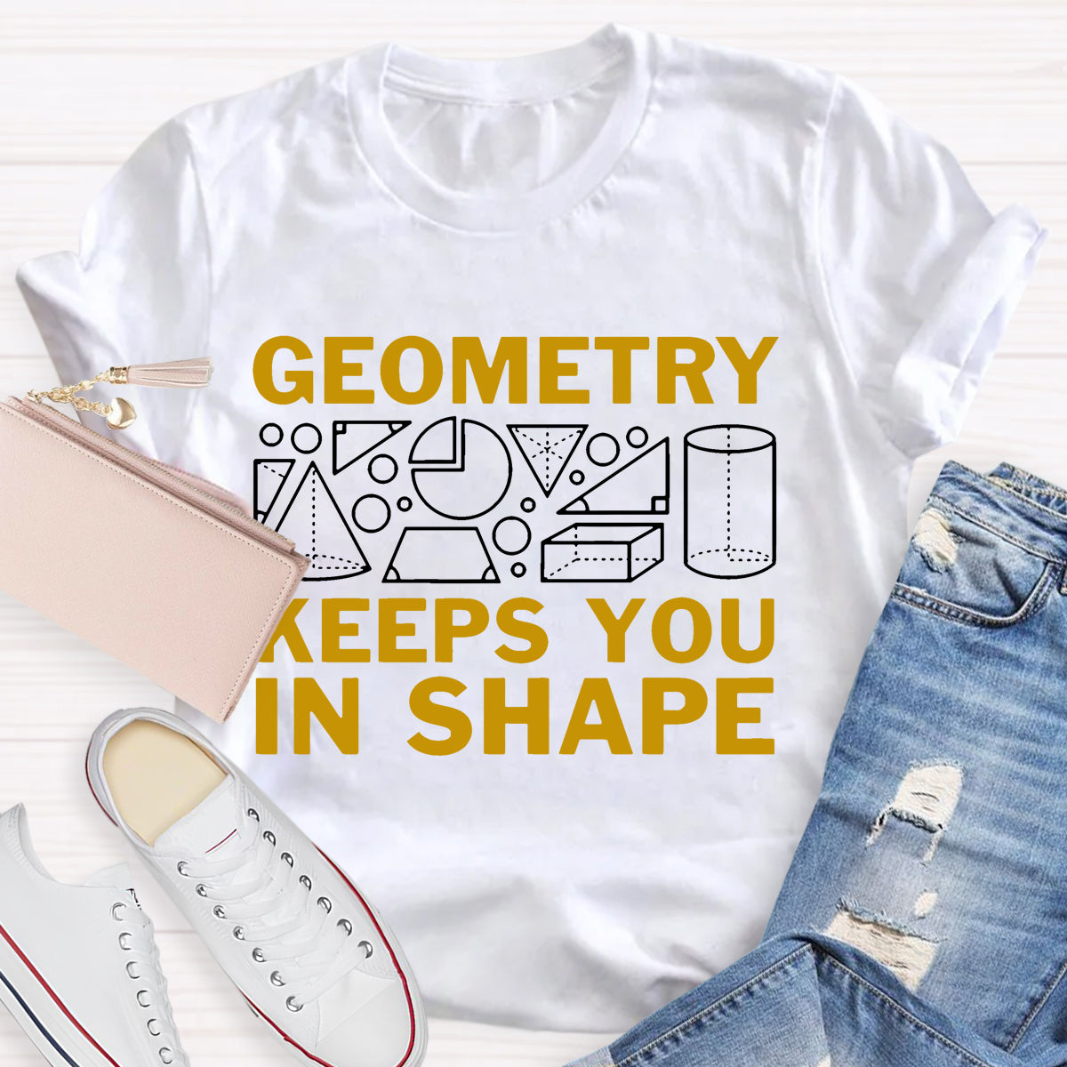 Geometry Keeps You In Shape Math T-shirt