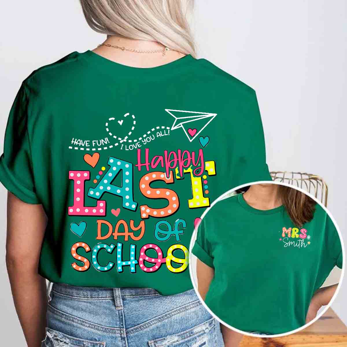 Personalized Name Have Fun Happy Last Day Of School Double Printed T-shirt