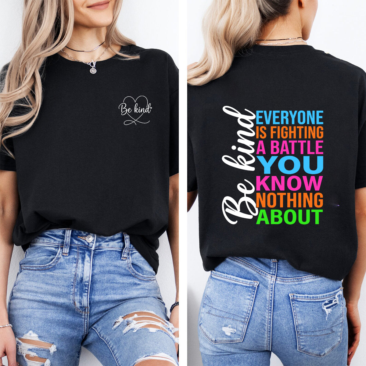 Be Kind Everyone Is Fighting A Battle You Know Nothing About Double Printed T-shirt