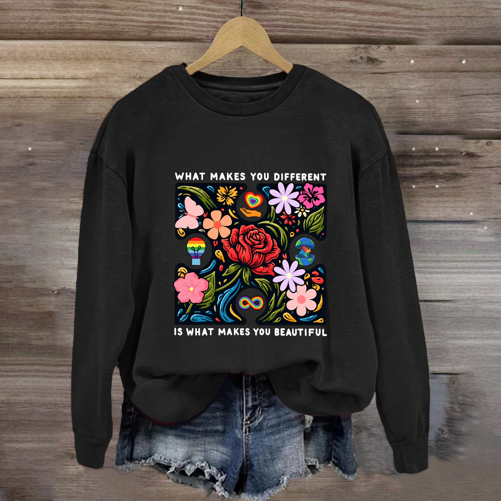 What Makes You Different Is What Make You Beautiful Sweatshirt