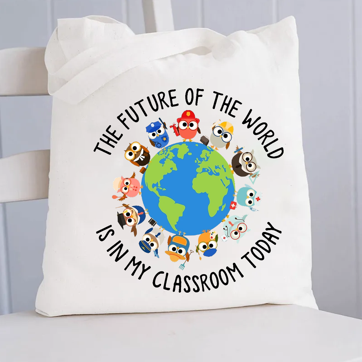 The Future of The World Is In My Classroom Today Canvas Tote Bag