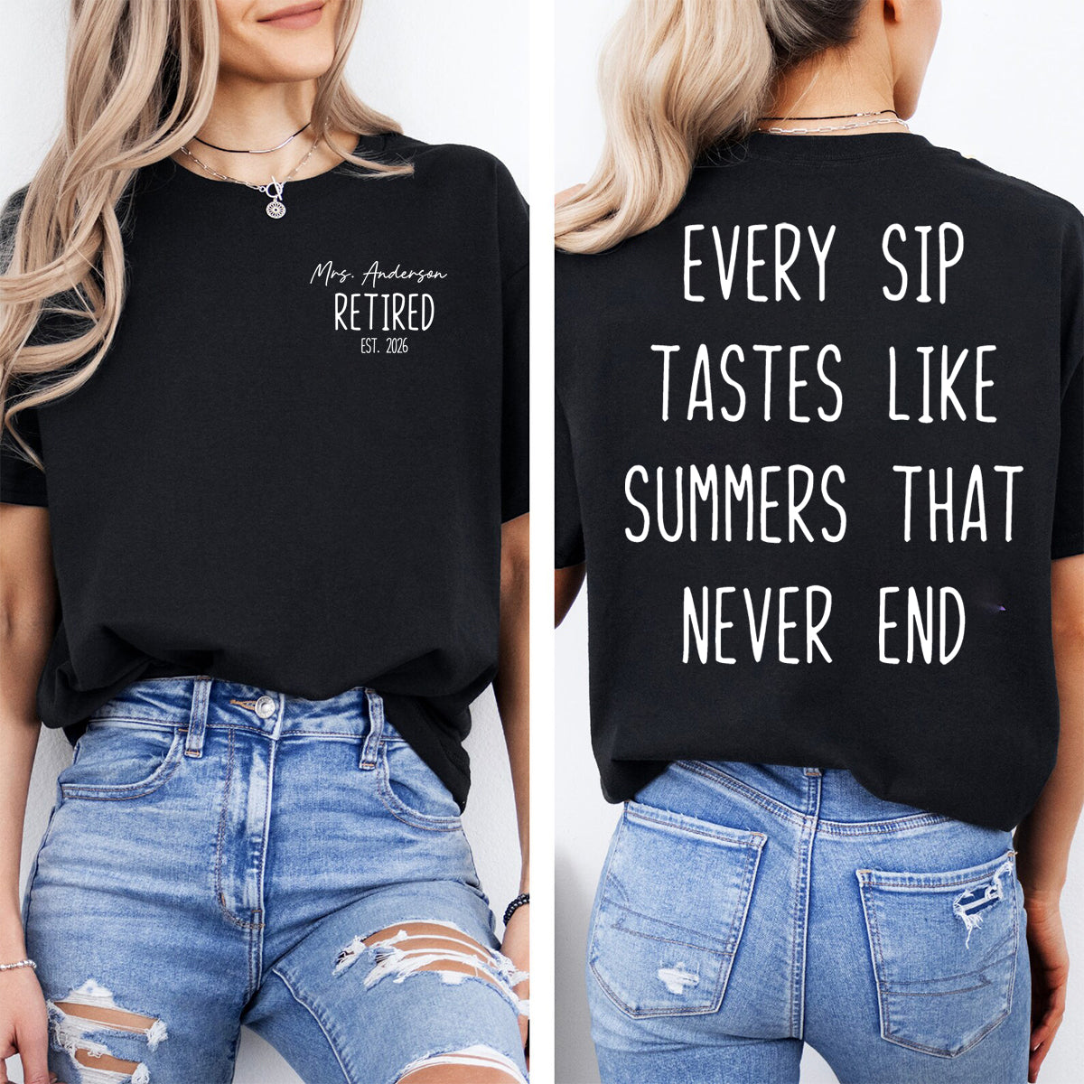 Personalized Name Every Sip Tastes Like Summers That Never End Double Printed T-shirt