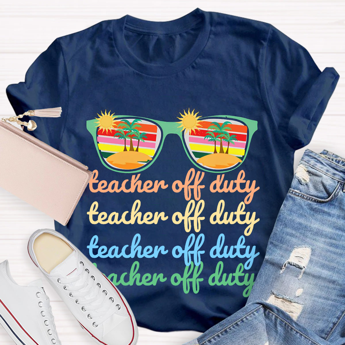 Teacher Off Duty Sunny Teacher T-Shirt