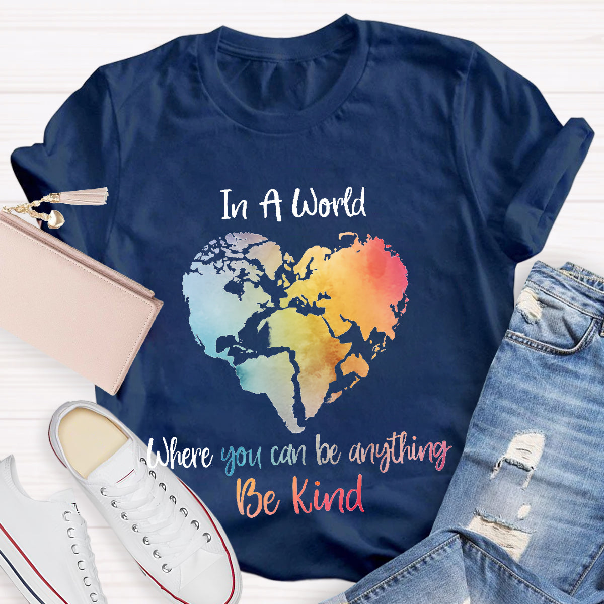 In A World Where You Can Be Anything Be Kind T-shirt