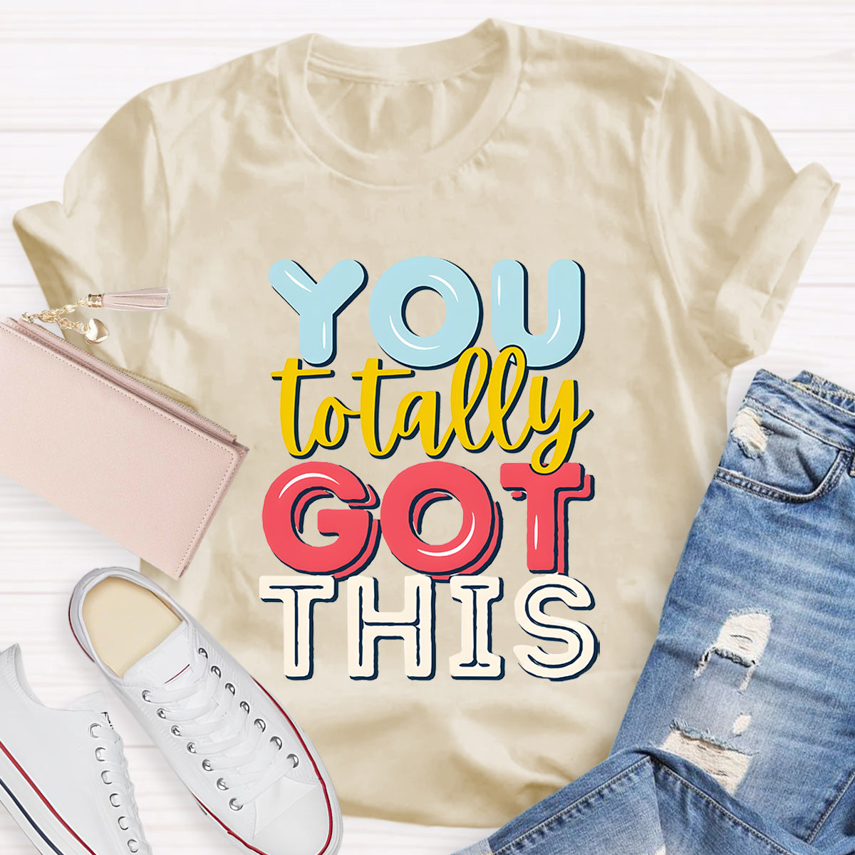 You Totally Got This Teacher T-Shirt