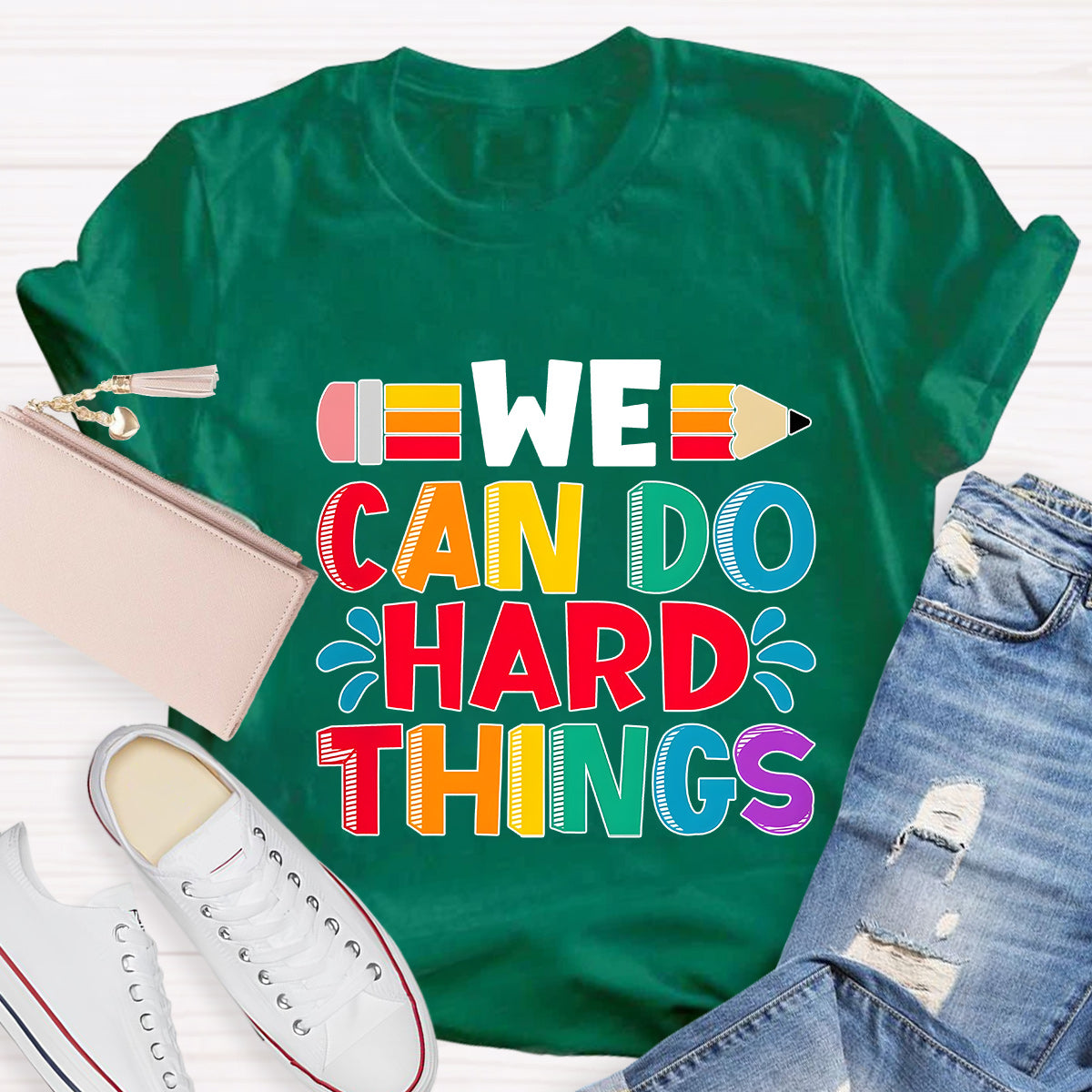 We Can Do Hard Things Teacher T-Shirt