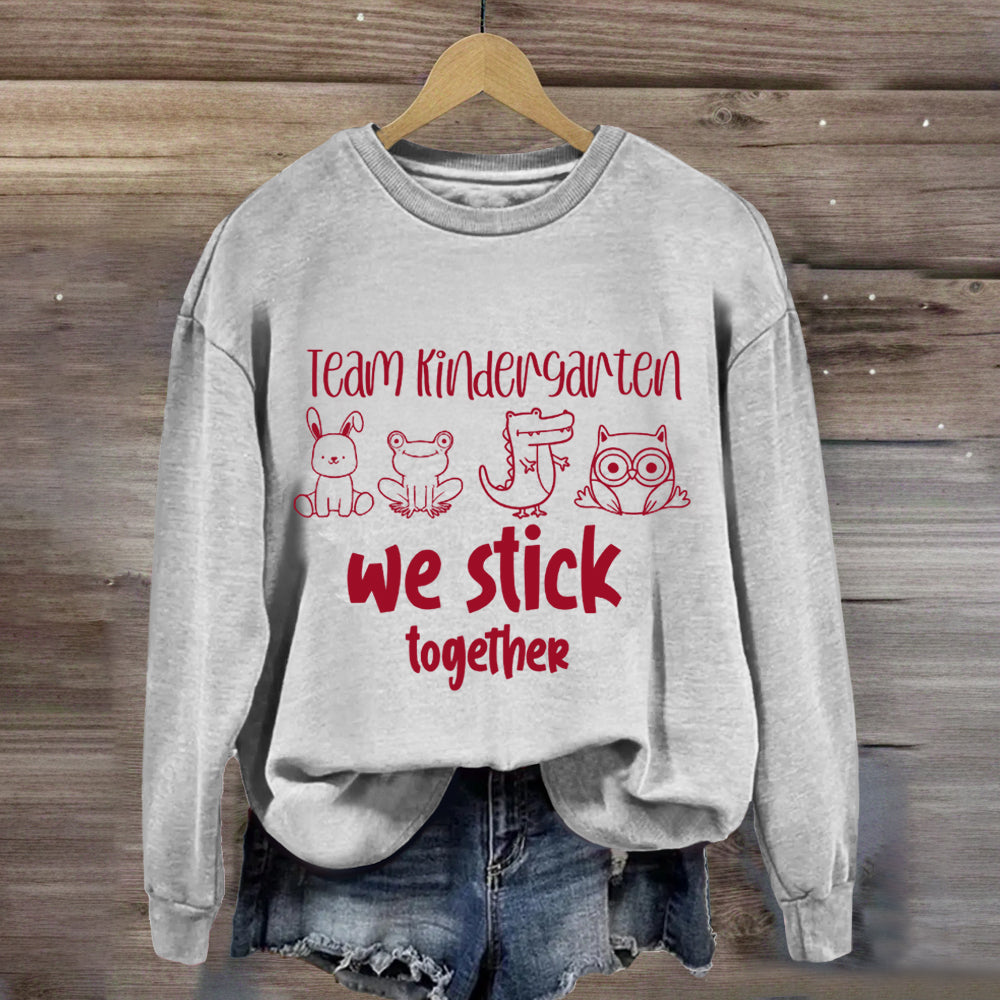 Personalized Grade Kindergarten Team We Stick Together Sweatshirt