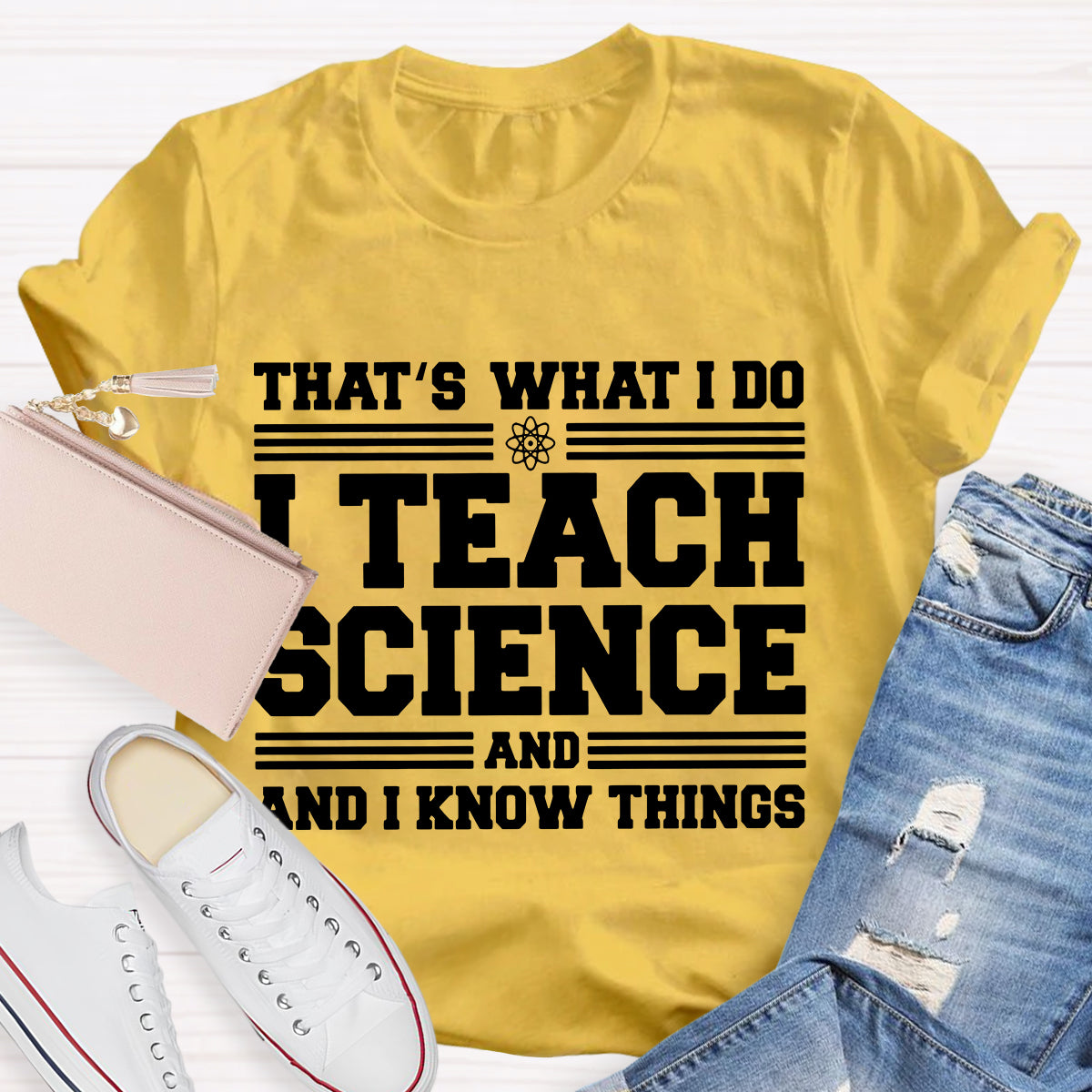 That'S What I Do I Teach Science And I Know Things-Shirt
