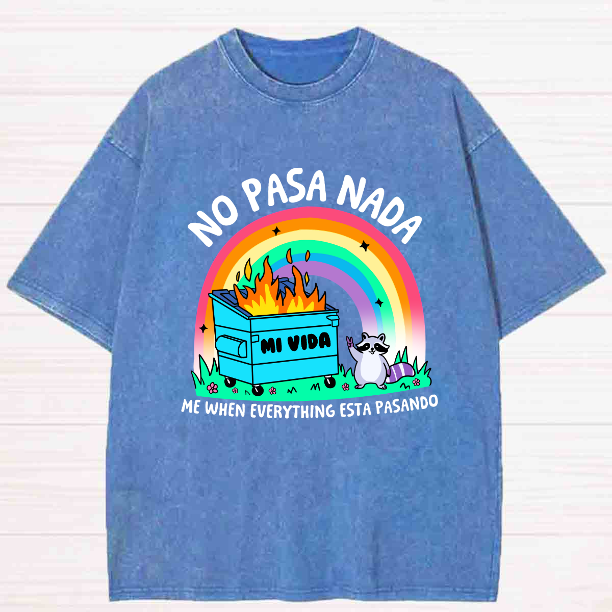 No Pasa Nada Mi Vida Spanish Teacher Washed T-shirt