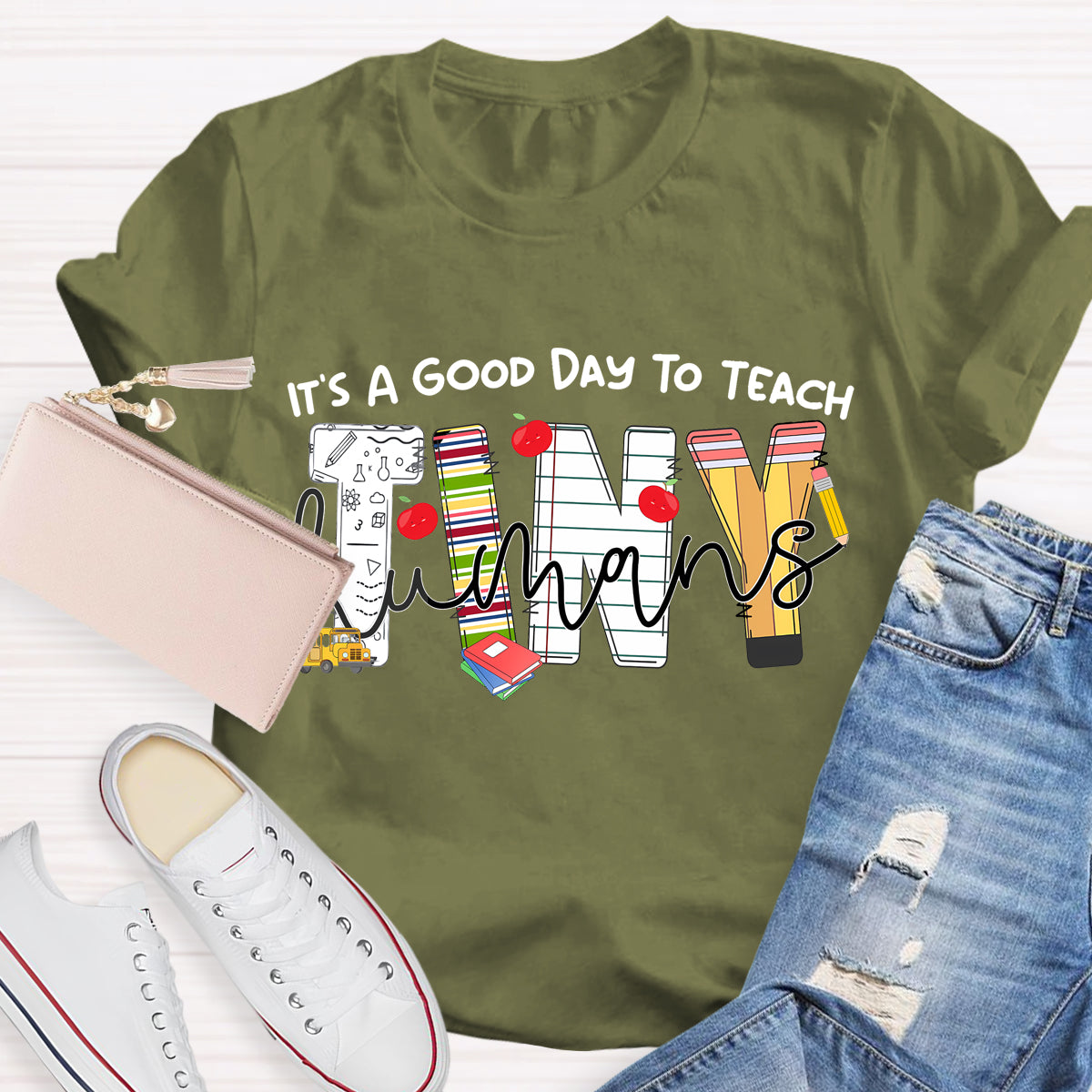 It's A Good Day To Teach Tiny Humans Teacher Life T-shirt