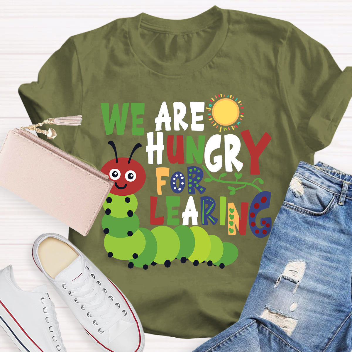 We Are Hungry For Learning Sunshine Caterpillar Teacher T-Shir