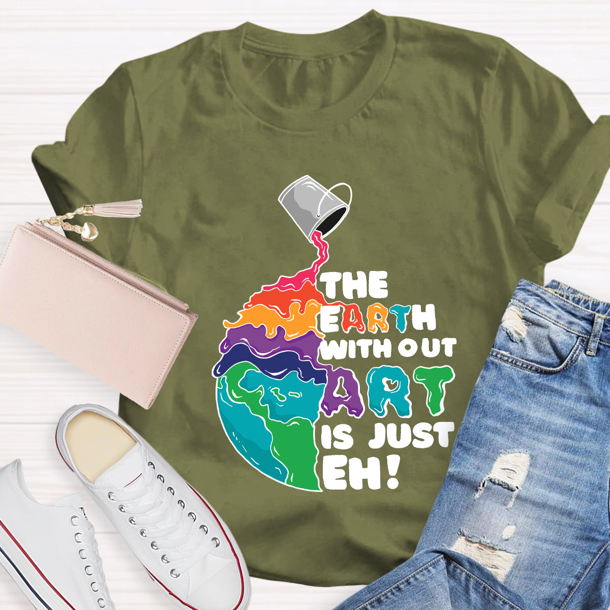 The Earth Without Art Is Just Eh Teacher Tee Shirt