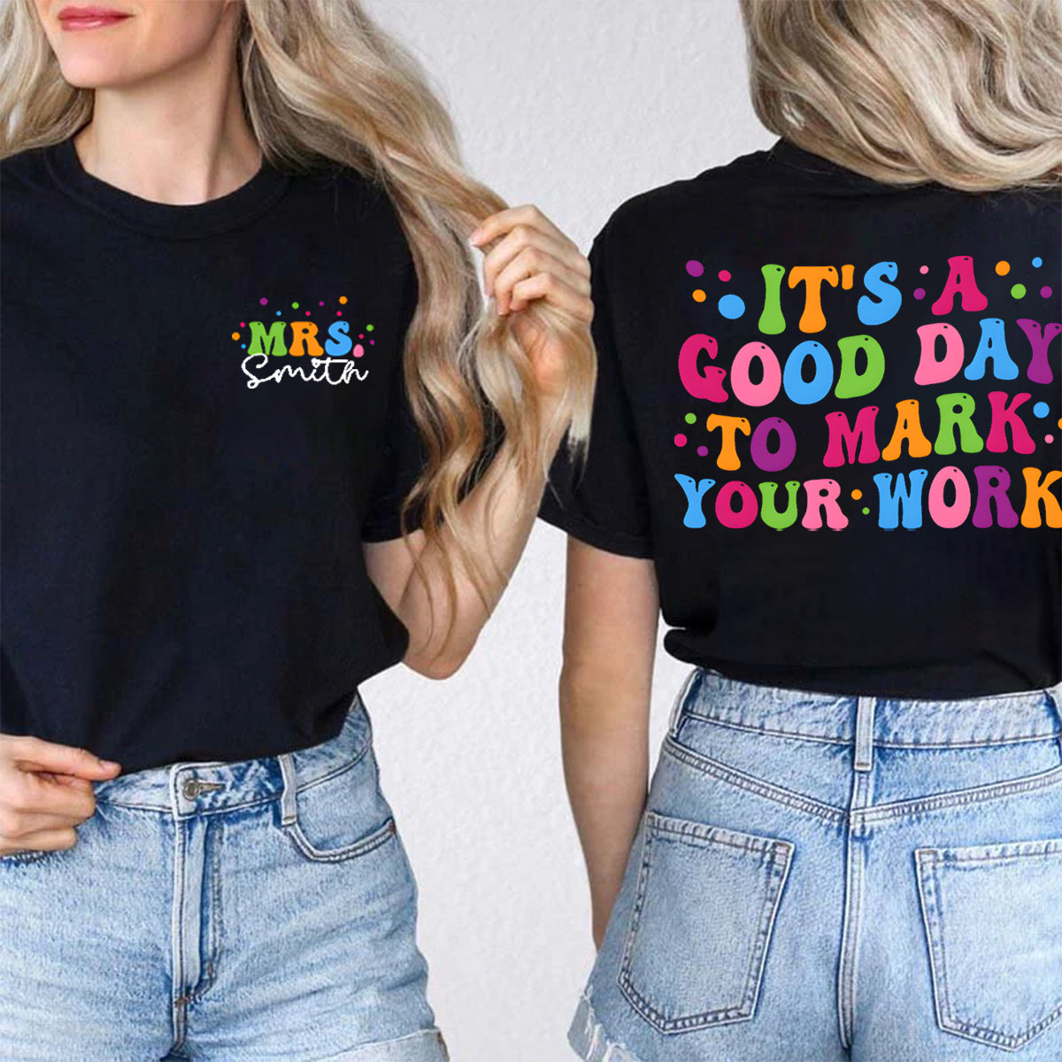 Personalized Name It'S A Good Day To Mark Your Work Double Printed T-shirt