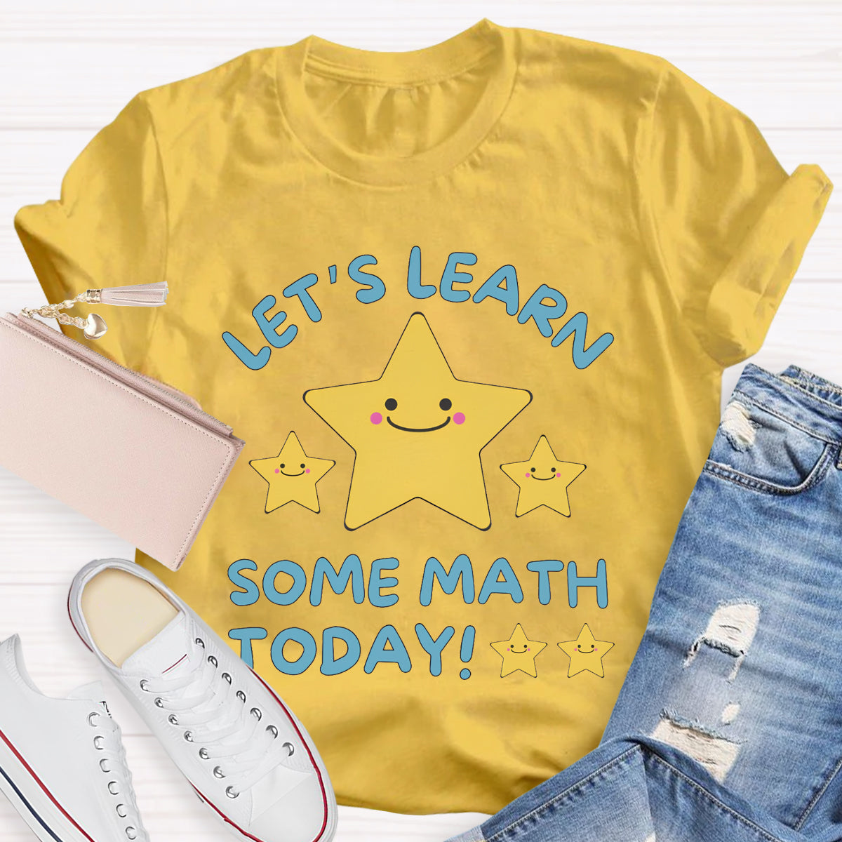 Let's Learn Some Math Today Teacher T-Shirt