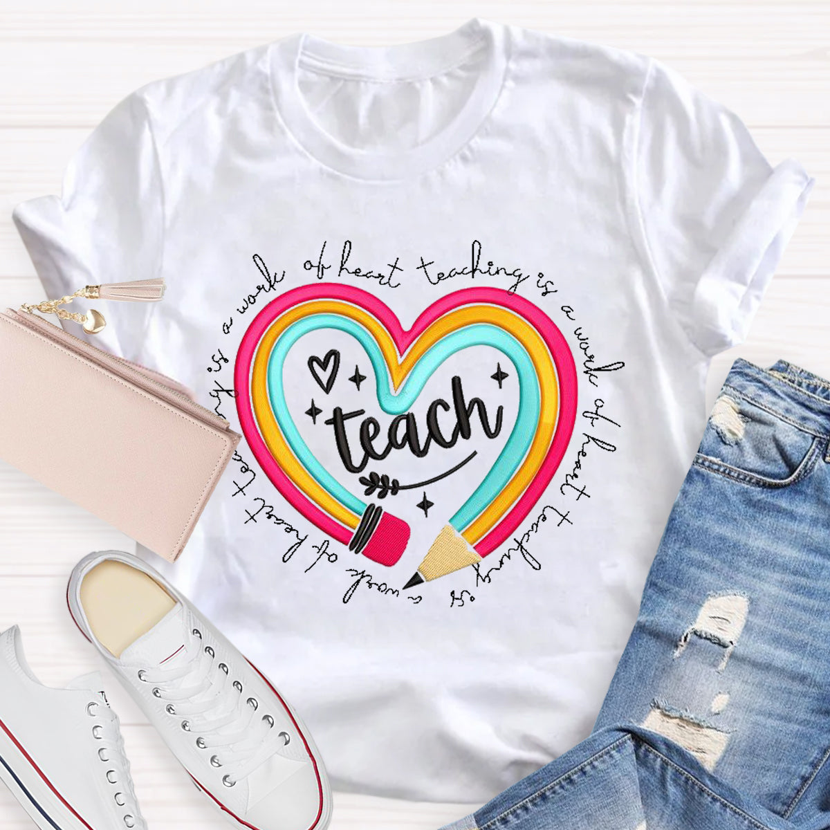 Teach Is A Work Of Heart  Rainbow Pencil Teacher T-Shirt
