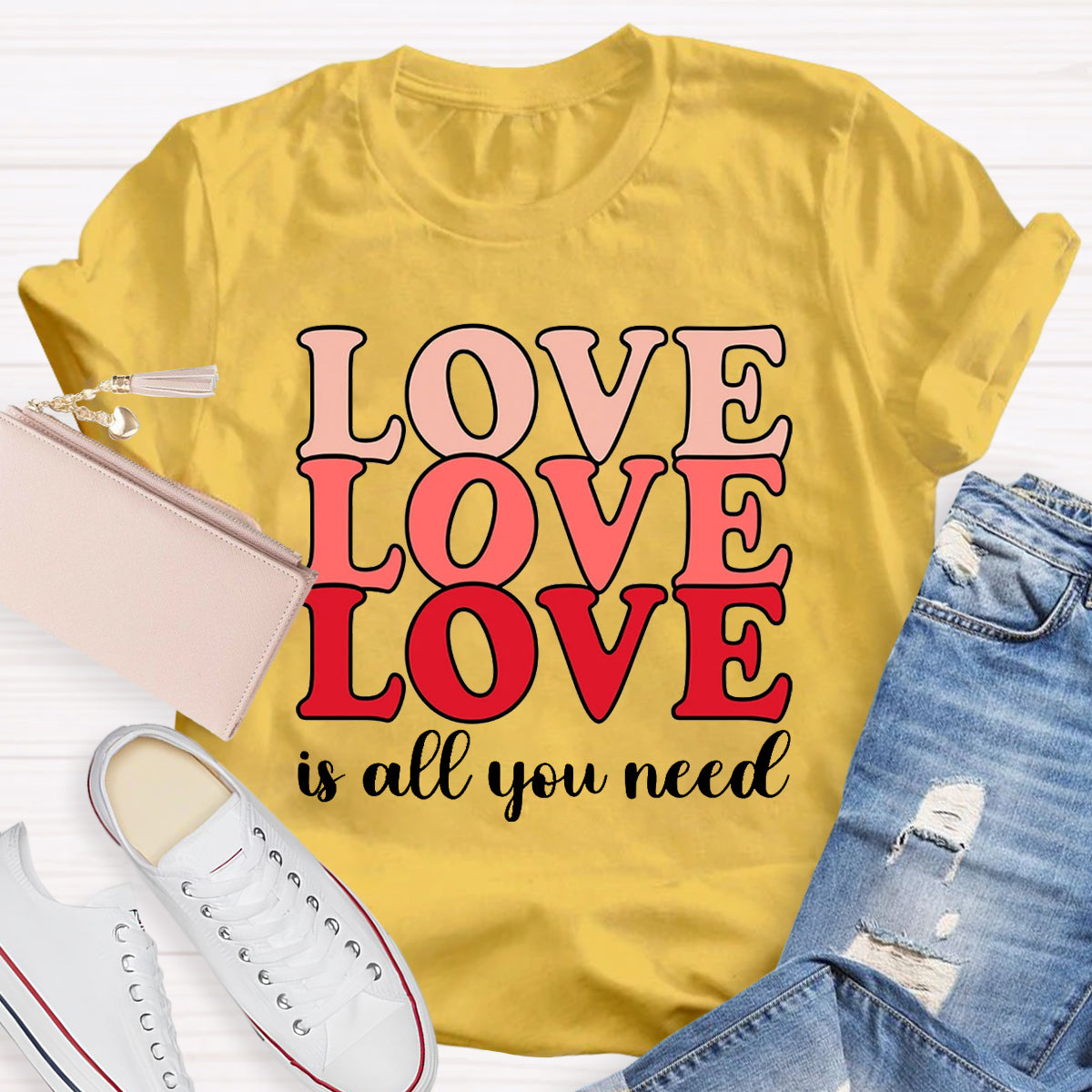 Love Is All You Need T-Shirt