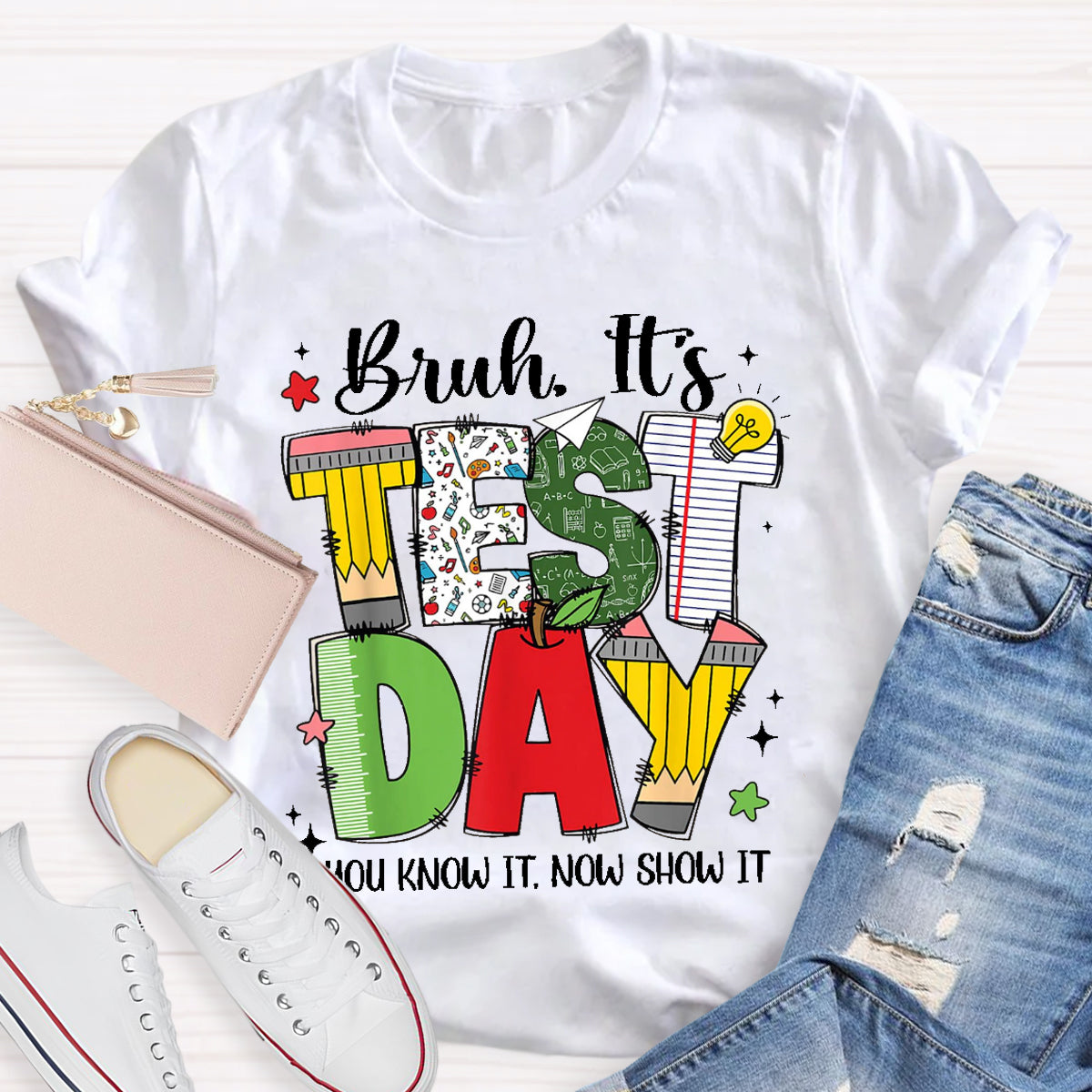 Bruh It's Test Day Show It Teacher T-Shirt