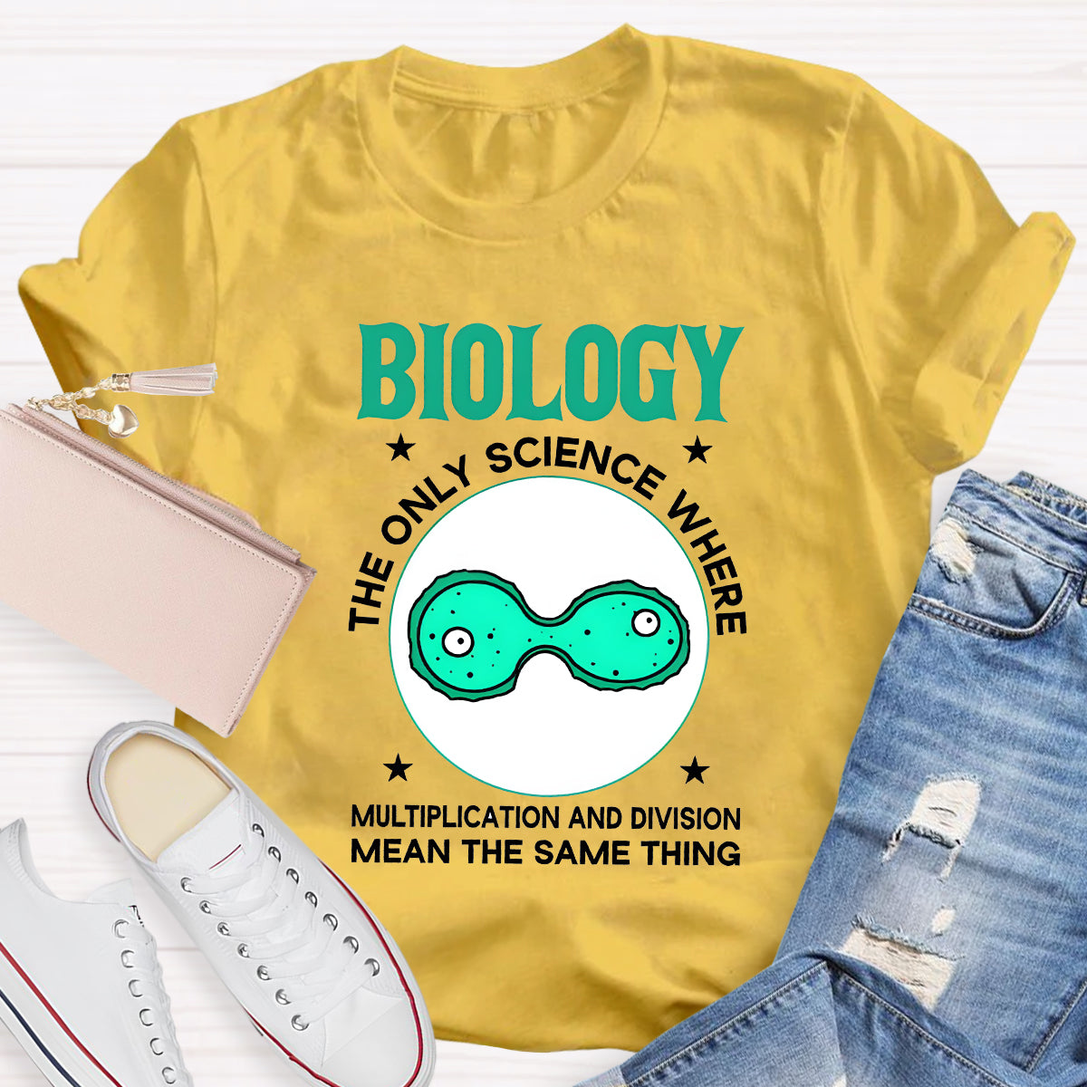 Biology, The Only Science Where Multiplication And Division Mean The Same Thing Science Teacher T-Shirt