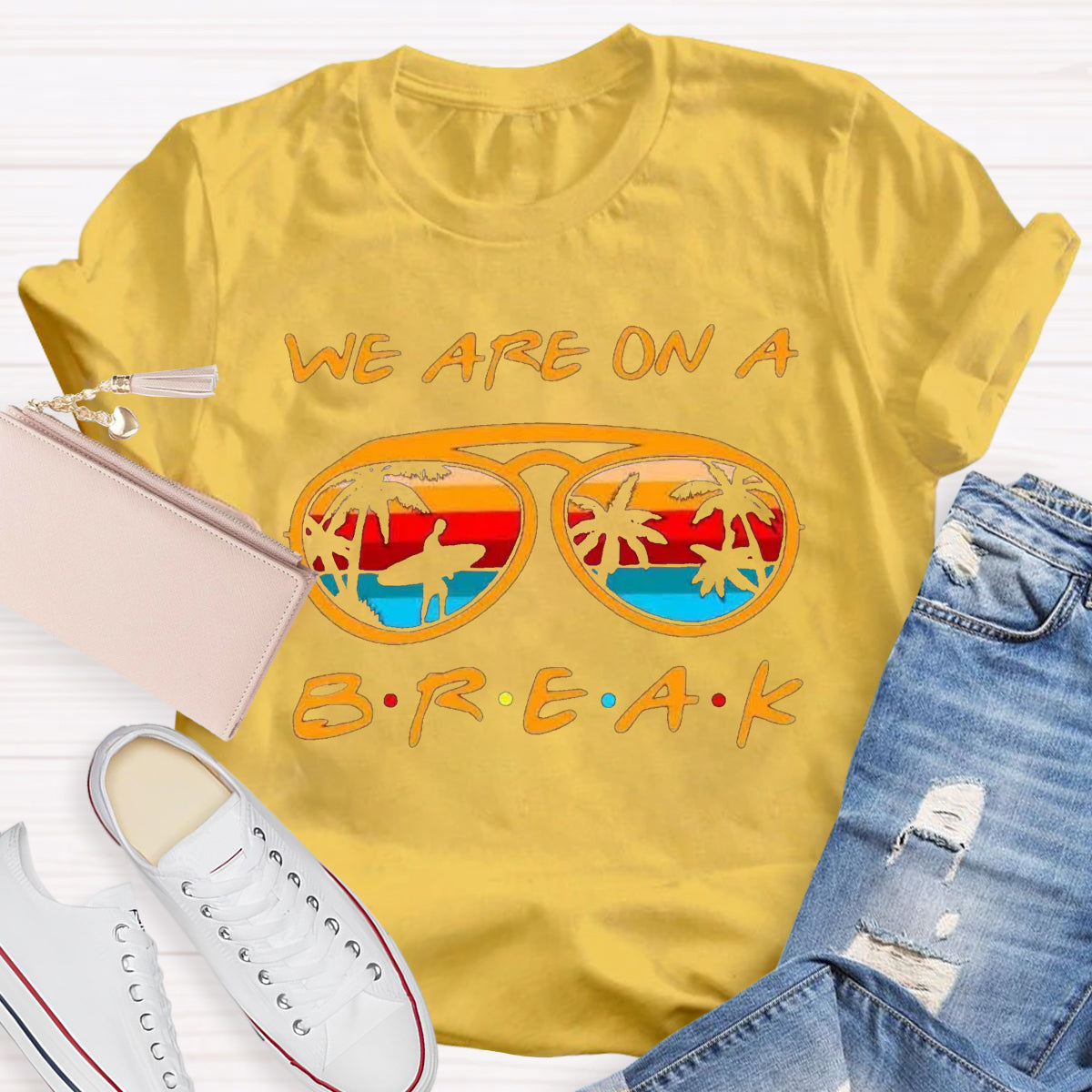 We Are On A Break T-Shirt