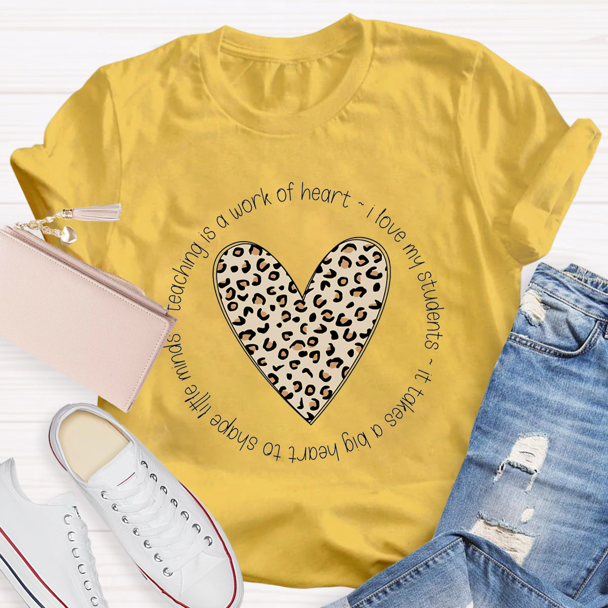 I Love My Students It Takes A Big Heart To Shape Little Minds T-Shirt