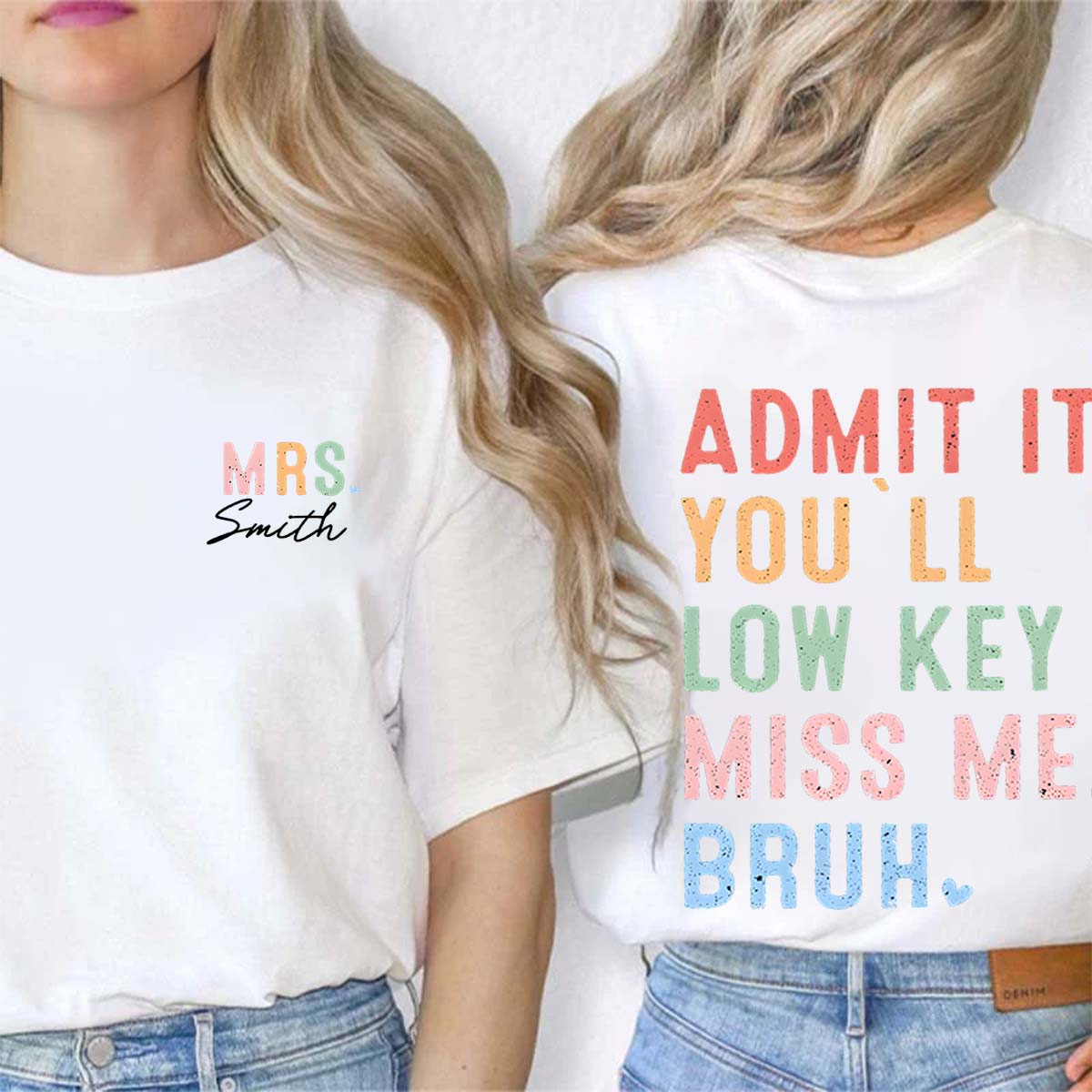 Personalize Name Admit You Will Miss Me Double Printed