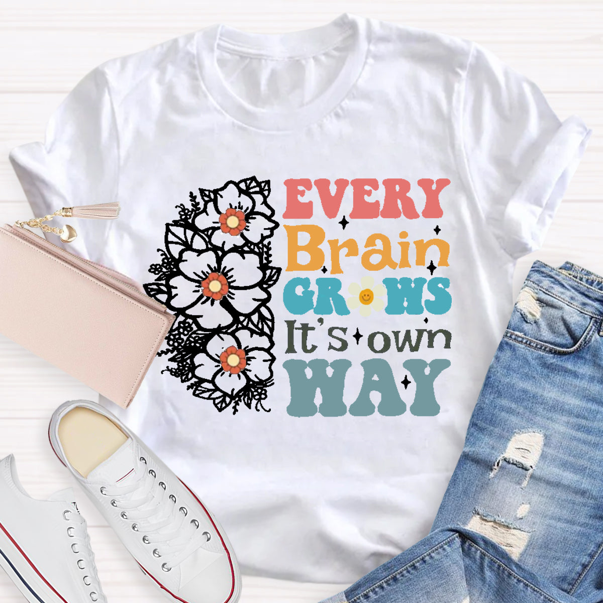 Every Brain Grows It's own way Teacher T-Shirt